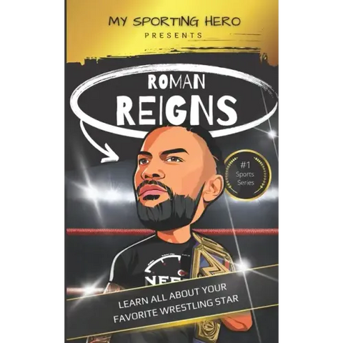 My Sporting Hero: Roman Reigns: Learn all about your favorite wrestling star