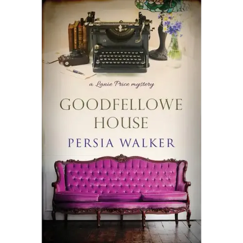 Goodfellowe House: A Lanie Price Mystery