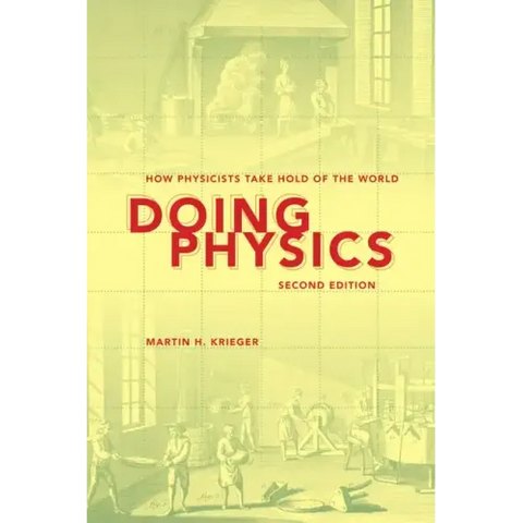 Doing Physics: How Physicists Take Hold of the World