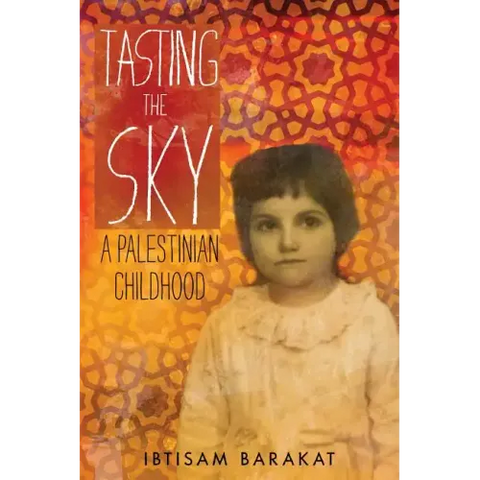 Tasting the Sky: A Palestinian Childhood