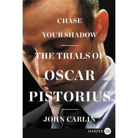 Chase Your Shadow: The Trials of Oscar Pistorius