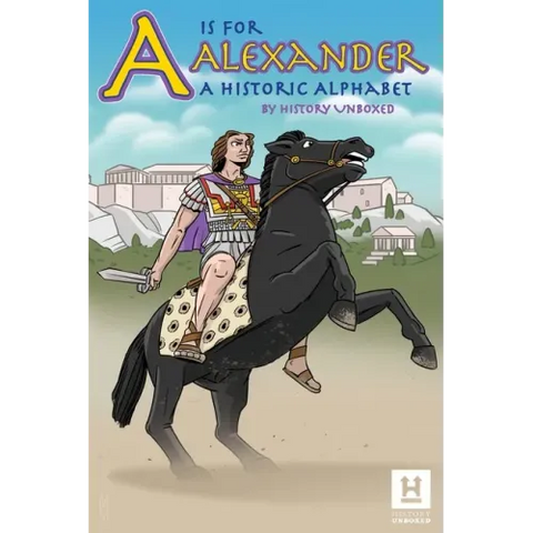 A is for Alexander: A Historic Alphabet Book