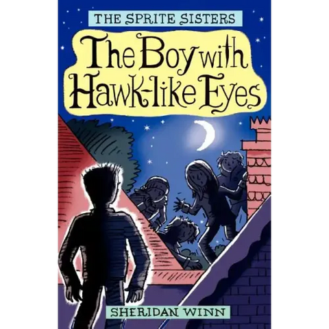 The Sprite Sisters: The Boy with Hawk-Like Eyes (Vol 6)