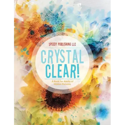 Crystal Clear! A Book for Adults of Hidden Pictures