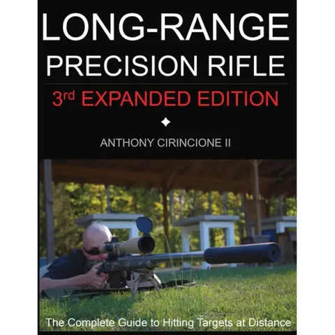 Long Range Precision Rifle: The Complete Guide to Hitting Targets at Distance