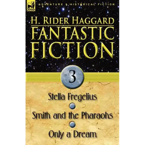 Fantastic Fiction: 3-Stella Fregelius, Smith and the Pharaohs & Only a Dream