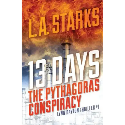 13 Days: The Pythagoras Conspiracy: Lynn Dayton Thriller #1