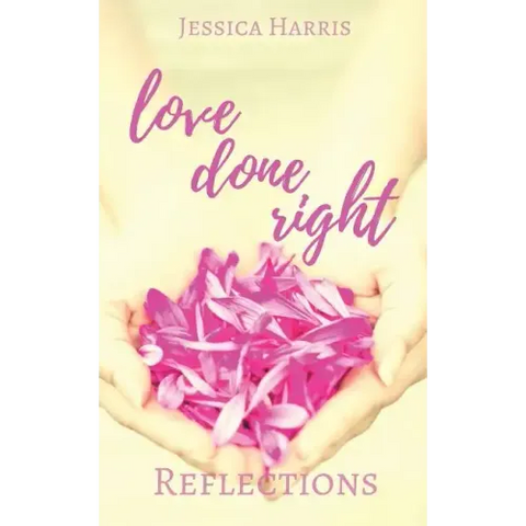 Love Done Right: Reflections