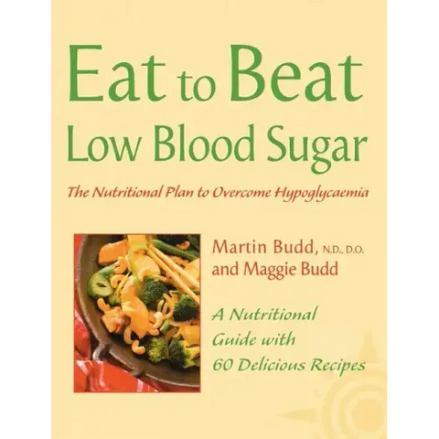 Low Blood Sugar: The Nutritional Plan to Overcome Hypoglycaemia, with 60 Recipes