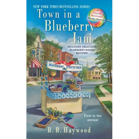 Town in a Blueberry Jam: Town in a Blueberry Jam: A Candy Holliday Murder Mystery