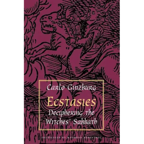 Ecstasies: Deciphering the Witches' Sabbath