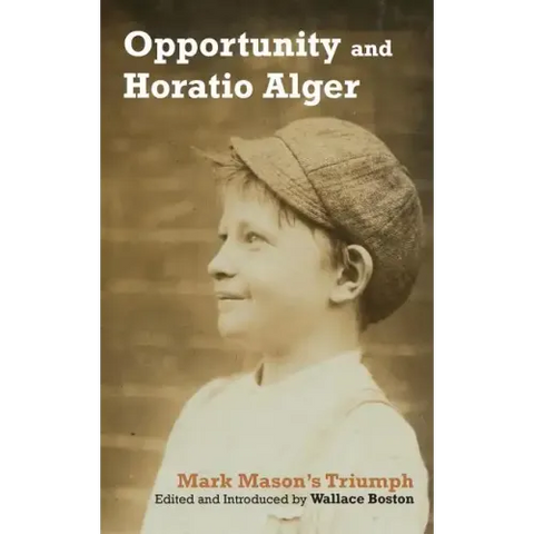Opportunity and Horatio Alger: Mark Mason's Triumph