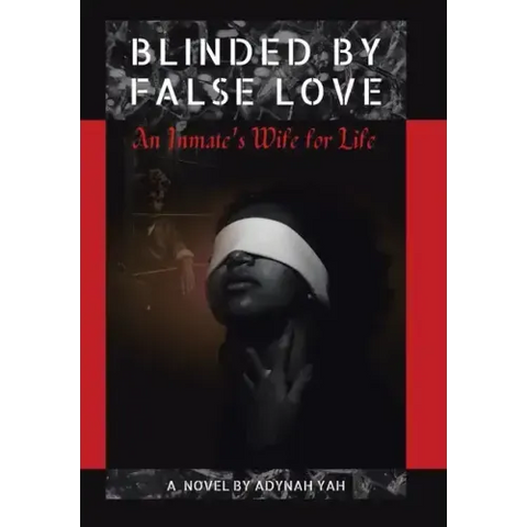 Blinded by False Love: An Inmate's Wife for Life
