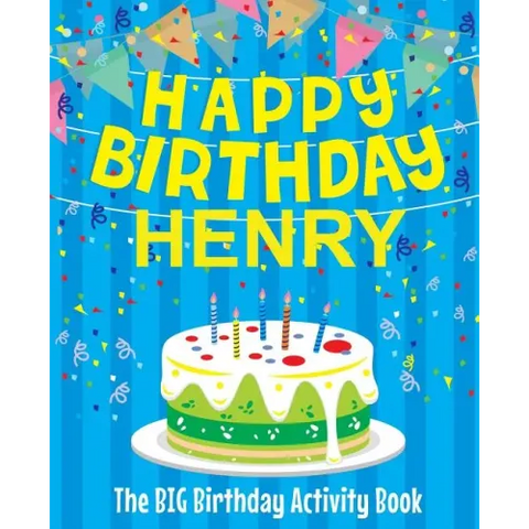 Happy Birthday Henry: The Big Birthday Activity Book: Personalized Books for Kids
