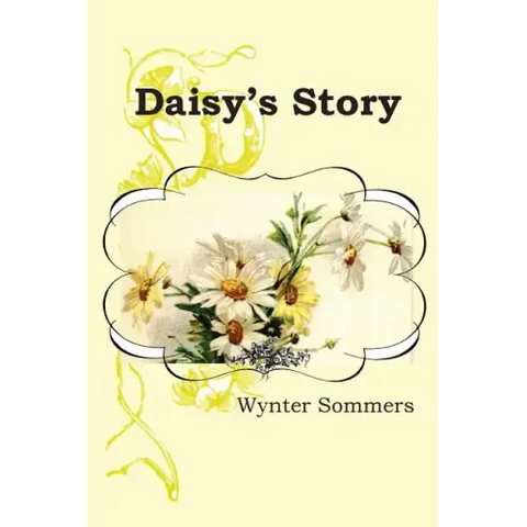 Daisy's Story: Daisy's Adventures Set #1, Book 1