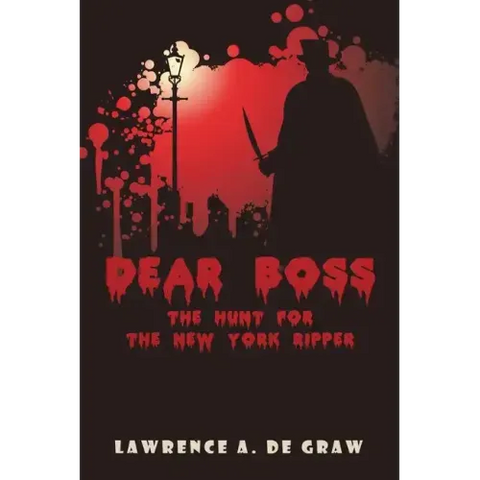 Dear Boss: The Hunt for the New York Ripper