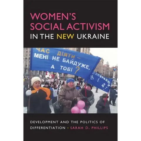 Women's Social Activism in the New Ukraine: Development and the Politics of Differentiation