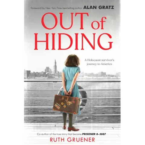 Out of Hiding: A Holocaust Survivor's Journey to America (with a Foreword by Alan Gratz)