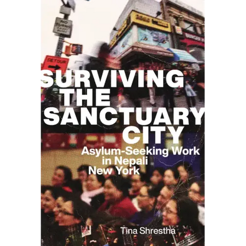 Surviving the Sanctuary City: Asylum-Seeking Work in Nepali New York