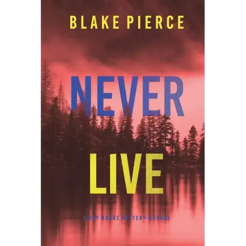 Never Live (A May Moore Suspense Thriller-Book 3)