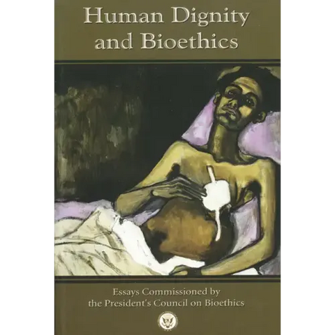 Human Dignity and Bioethics