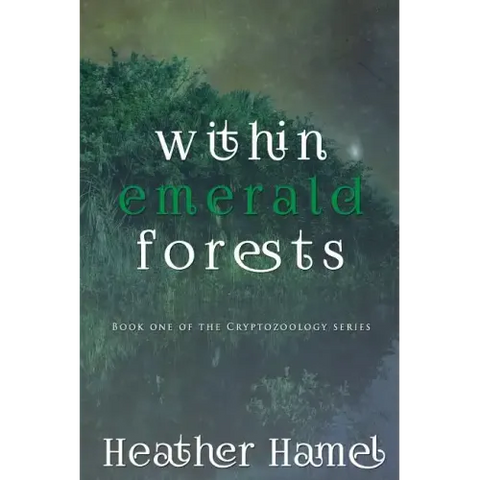 Within Emerald Forests: Book 1 of the Cryptozoology Series
