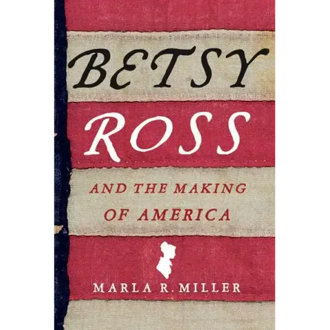 Betsy Ross and the Making of America