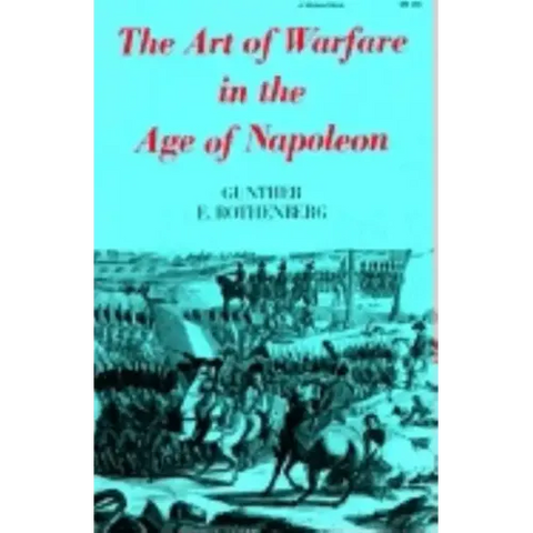 The Art of Warfare in the Age of Napoleon