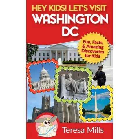 Hey Kids! Let's Visit Washington DC: Fun, Facts and Amazing Discoveries for Kids