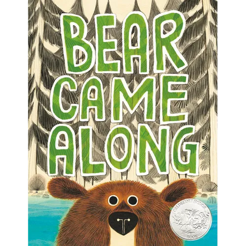 Bear Came Along (Caldecott Honor Award Winner)
