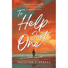 To Help Just One: Stories to Comfort Stories of Hope Stories to Heal - Paperback