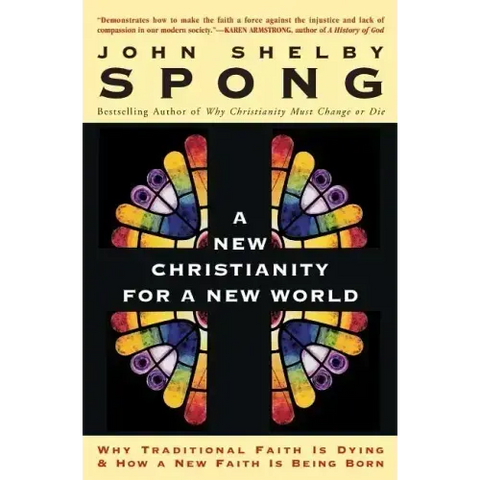 A New Christianity for a New World: Why Traditional Faith Is Dying & How a New Faith Is Being Born