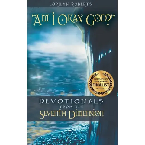 Am I Okay, God?: Devotionals From the Seventh Dimension