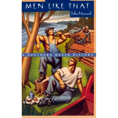 Men Like That: A Southern Queer History