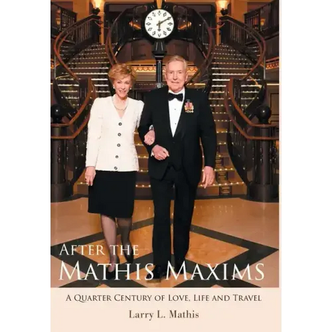 After the Mathis Maxims: A Quarter Century of Love, Life and Travel