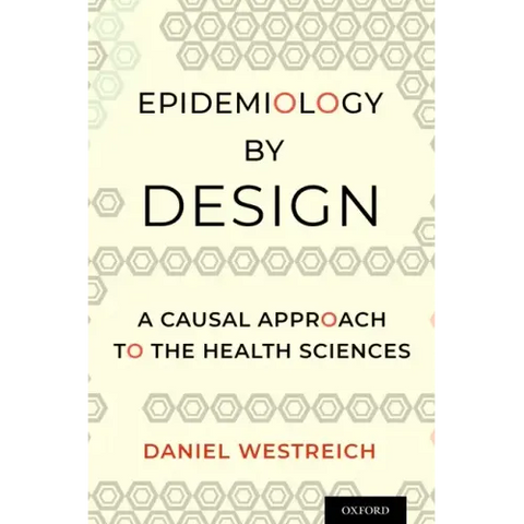 Epidemiology by Design: A Causal Approach to the Health Sciences