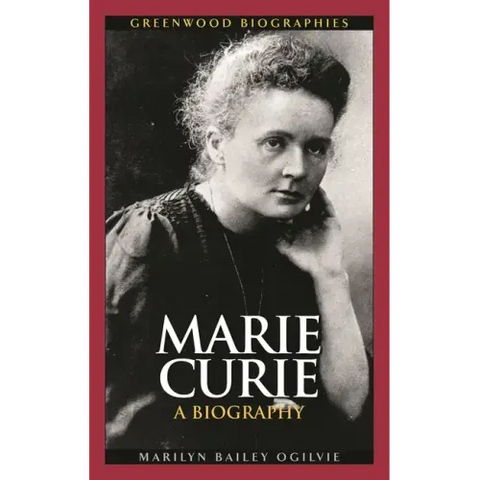 Marie Curie: A Biography