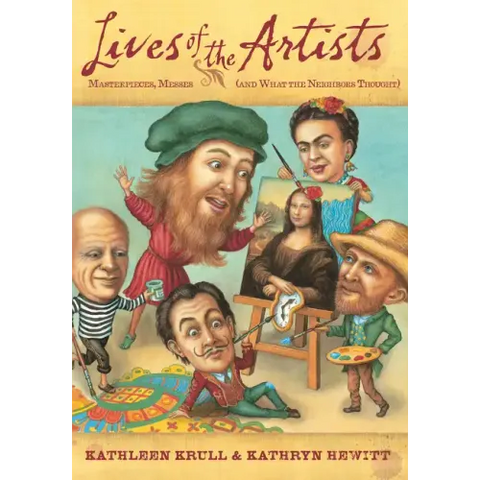 Lives of the Artists: Masterpieces, Messes (and What the Neighbors Thought)