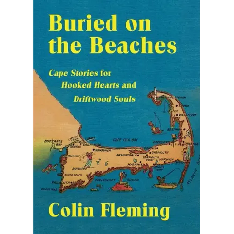 Buried on the Beaches: Cape Stories for Hooked Hearts and Driftwood Souls