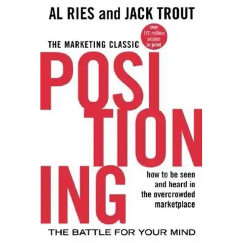 Positioning: The Battle for Your Mind
