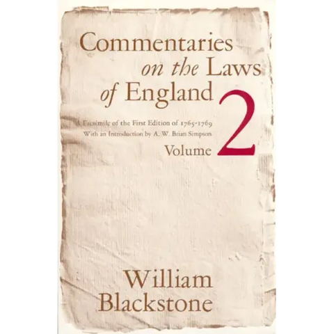 Commentaries on the Laws of England, Volume 2: A Facsimile of the First Edition of 1765-1769
