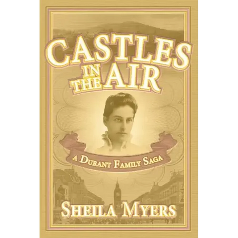 Castles in the Air: a Durant Family Saga