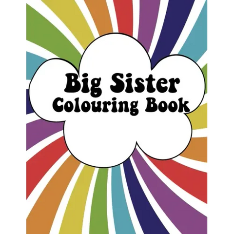 Big Sister Colouring Book: Rainbow New Baby Colour Book for Big Sisters