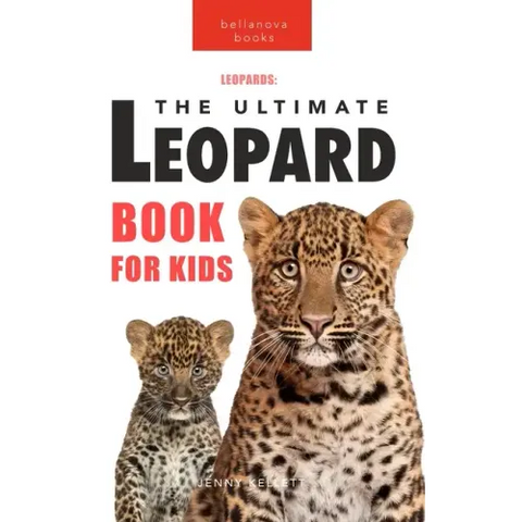 Leopards The Ultimate Leopard Book for Kids: 100+ Amazing Leopard Facts, Photos, Quiz + More