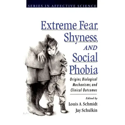 Extreme Fear, Shyness, and Social Phobia