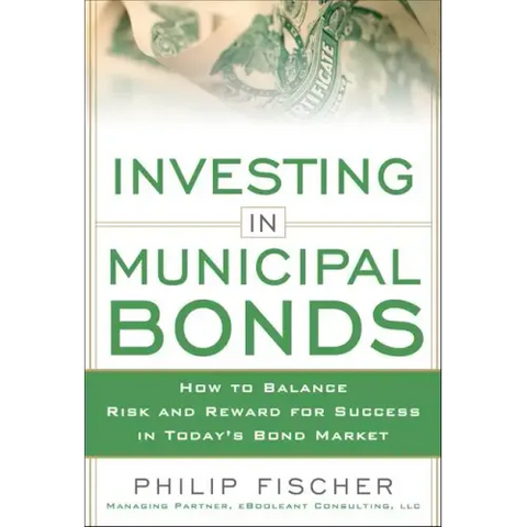 Investing in Municipal Bonds: How to Balance Risk and Reward for Success in Today's Bond Market