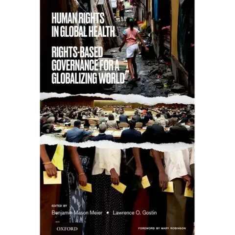 Human Rights in Global Health: Rights-Based Governance for a Globalizing World