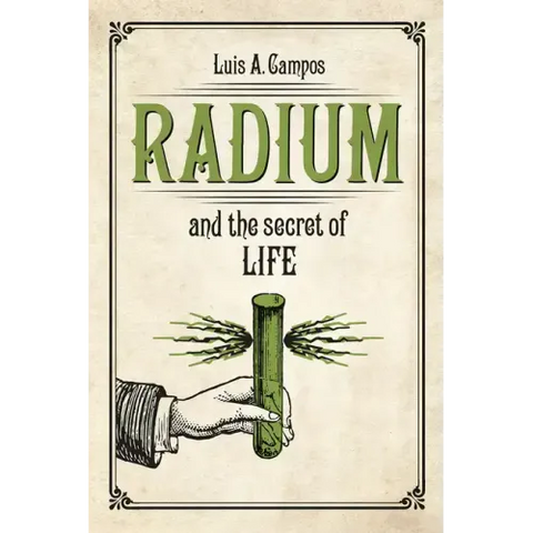 Radium and the Secret of Life