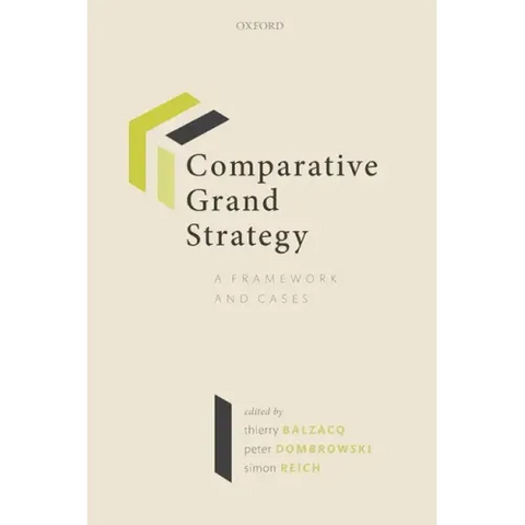 Comparative Grand Strategy: A Framework and Cases