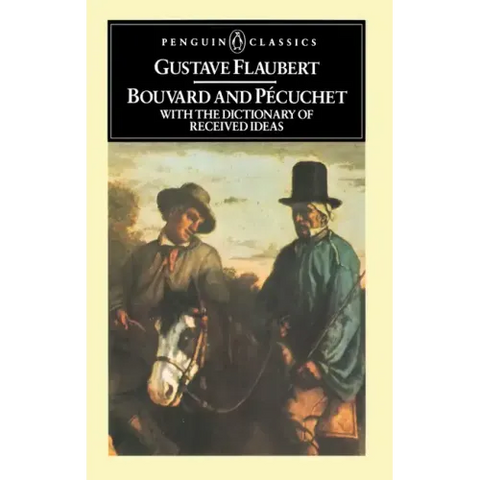 Bouvard and Pecuchet: With the Dictionary of Received Ideas